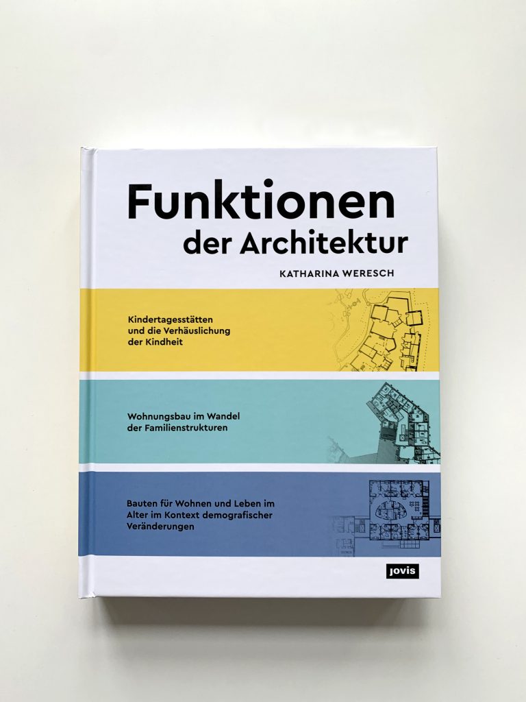 Jovis; Weresch; Architektursoziologie; Kompetenzzentrum Demenz Nürnberg; Alters- und Pflegezentrum Zollikofen